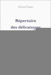 book cover of Répertoire des délicatesses du français contemporain by Renaud Camus