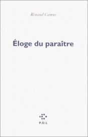 book cover of Eloge du paraître by Renaud Camus