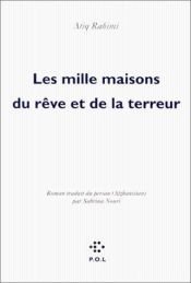 book cover of Les Mille Maisons du rêve et de la terreur by Atiq Rahimi