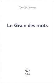 book cover of Le Grain des mots by Camille Laurens