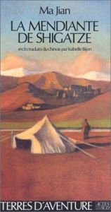book cover of La mendiante de Shigatze récits by Ma Jian