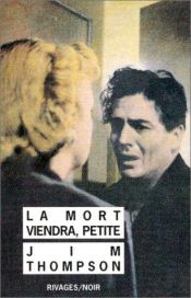 book cover of La mort viendra, petite by Jim Thompson