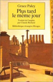 book cover of Plus tard le même jour by Grace Paley