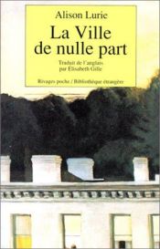 book cover of La ville de nulle part by Alison Lurie