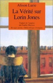 book cover of La vérité sur Lorin Jones by Alison Lurie