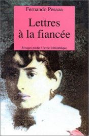 book cover of Lettres à la fiancée by Fernando Pessoa