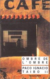 book cover of Ombre de l'ombre by Paco Ignacio Taibo II