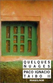 book cover of Quelques nuages by Paco Ignacio Taibo II