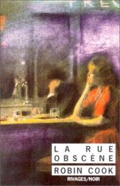 book cover of La Rue obscène by 로빈 쿡