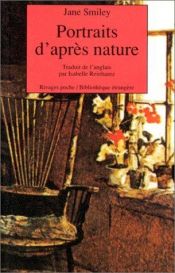 book cover of Portraits d'après nature, précédé de "Un amour ordinaire" by Jane Smiley