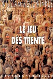 book cover of Le jeu des trente by William Kotzwinkle