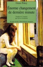 book cover of Enorme changement de dernière minute by Grace Paley