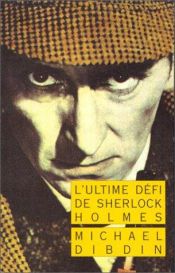 book cover of L'ultime défi de Sherlock Holmes by Michael Dibdin