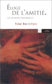 book cover of Elogi de l'amistat : la soldadura fraternal by Tahar Ben Jelloun