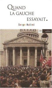 book cover of Quand la gauche essayait by Serge Halimi