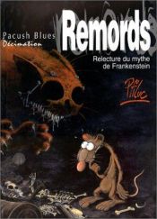 book cover of Pacush Blues 10, décimation : Relecture du mythe de Frankenstein-Remords by Ptiluc