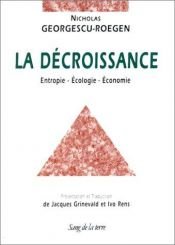 book cover of La décroissance entropie, écologie, économie by Nicholas Georgescu-Roegen