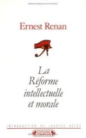 book cover of La Réforme intellectuelle et morale, par Ernest Renan by Ernest Renan