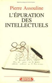 book cover of L'Epuration des intellectuels, volume A by Pierre Assouline