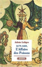 book cover of L'Affaire des poisons : 1679-1682 by Arlette Lebigre