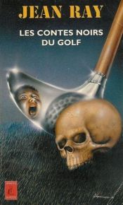 book cover of Les contes noirs du golf by Jean Ray