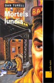 book cover of Mortels lundis by Dan Turell