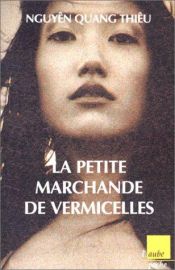 book cover of Petite marchande de vermicelles (La) by Nguyên Quang Thiêu