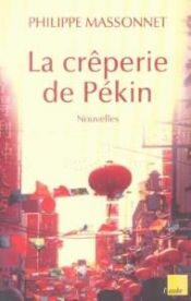 book cover of La Crêperie de Pékin by Philippe Massonet
