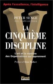 book cover of La Cinquième Discipline. L'Art et la manière des organisations qui apprennent by Peter Michael Senge