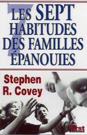 book cover of Les Sept habitudes des familles épanouies by Stephen Covey