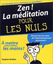 book cover of Zen ! : La méditation pour les nuls by Stephan Bodian