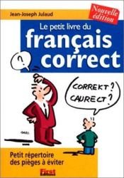 book cover of Le Petit Livre du français correct by Jean-Joseph Julaud