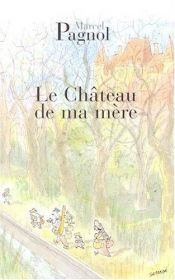 book cover of Le Château de ma Mère by Marcel Pagnol
