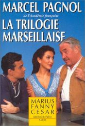 book cover of La Trilogie marseillaise : Marius - Fanny - César by 马瑟·巴纽