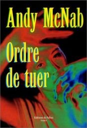 book cover of Ordre de tuer by Andy McNab