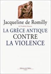 book cover of La Grèce antique contre la violence by Ζακλίν ντε Ρομιγί