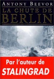 book cover of La Chute de Berlin by Antony Beevor