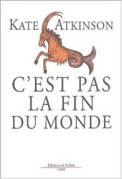 book cover of C'est pas la fin du monde by Kate Atkinson