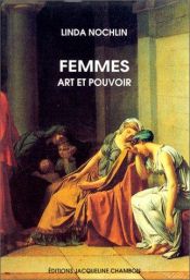 book cover of Femmes, art et pouvoir by לינדה נוכלין