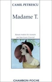 book cover of Madame T by Camil Petrescu