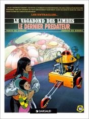 book cover of Le Vagabond des Limbes, tome 10 : Le Dernier prédateur by Julio Ribera