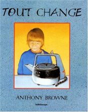 book cover of Tout change by Anthony Browne