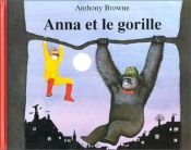 book cover of Anna et le gorille by Anthony Browne