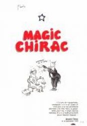 book cover of Magic chirac by Plantu