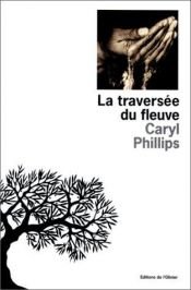 book cover of La Traversée du Fleuve by Caryl Phillips