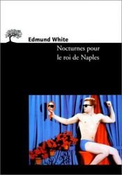 book cover of Nocturnes pour le roi de Naples by Edmund White