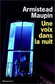 book cover of Une voix dans la nuit by Armistead Maupin