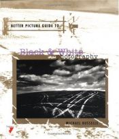 book cover of Better Picture Guide to Black & White Photography by Michael Busselle