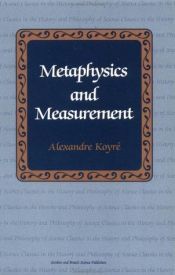 book cover of Metaphysics and measurement by Alexandre Koyré