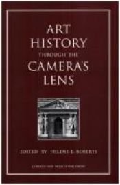 book cover of Art history through the camera's lens by Helene E. Roberts